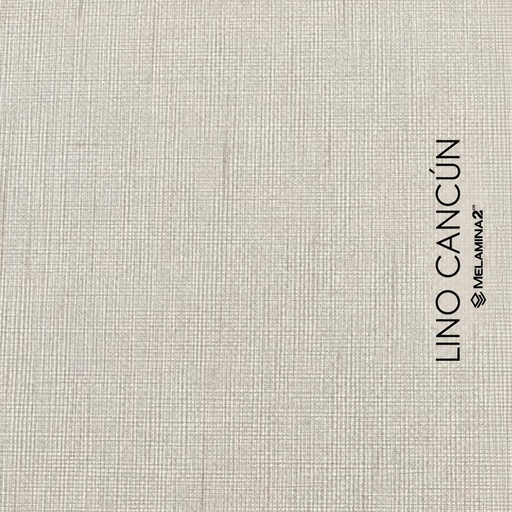 [HR-6X8-18 LINO CANCU] MELAMINA LINO CANCUN HIDROFUGA 18X210X244 ESPAÑOLA